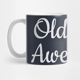 Old and Awesome Father Mug